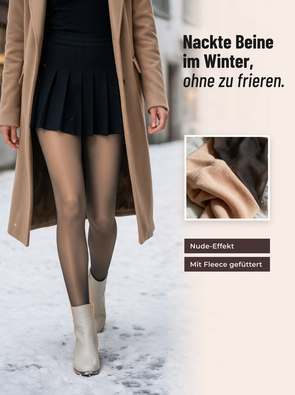 Frau im Kamelmantel in einer verschneiten Gasse, Beine im Nude-Effekt mit der Thermo-Strumpfhose im Farbton Karamell, dazu eine Nahaufnahme des Fleece-Futters